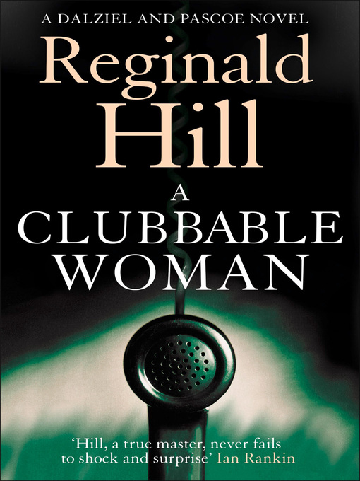 Title details for A Clubbable Woman by Reginald Hill - Available